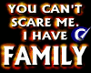 Cant Scare Me HaveFamily