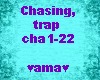 Chasing, trap