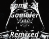 Gambler (Remixed)