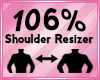 Shoulder Scaler 106%