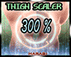 LEG THIGH 300 % ScaleR