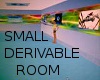 Small Derivable Room