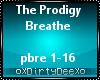 The Prodigy: Breathe Pt2