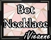 Bot Necklace Req