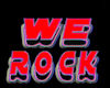 WE ROCK Sign
