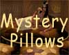 Mystery Pillows
