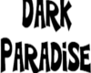 Dark Paradise Sign *G*