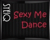 Q| Sexy Me Dance Action