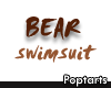 Bear!SwimSuit!
