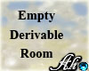 ~A~Empty Derivable Room