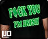 !L! Fk you i'm Irish