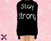♡ Stay Strong