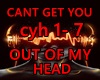 CANT GET YOU OUT OF MY