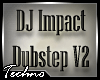 DJ Impact Dubstep v2