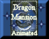 [my]Dragon Mansion Anim
