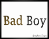 Bad Boy Wall Sign Blk/Go