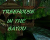 TREEHOUSE IN THE BAYOU