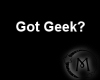 (M) Got Geek? M