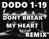 DONT BREAK MY HEART