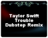 trouble dubstep