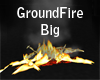 Ground fire Big