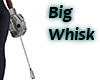 Big whisk